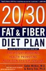 The 20/30 Fat  Fiber Diet Plan  The WeightReducing HealthPromoting Nutrition System for Life