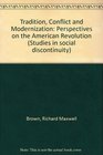 Tradition Conflict and Modernization Perspectives on the American Revolution