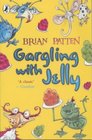 Gargling with Jelly A Collection of Poems