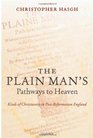 The Plain Man's Pathways to Heaven Kinds of Christianity in PostReformation England 15701640