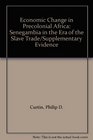 Economic Change in Precolonial Africa Senegambia in the Era of the Slave Trade/Supplementary Evidence
