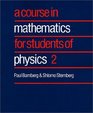 A Course in Mathematics for Students of Physics Volume 2