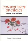 Consequence of Choice In Life Love and War