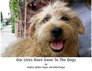 Our Lives Have Gone To The Dogs