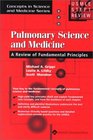 Pulmonary Science and Medicine A Review of Fundamental Principles
