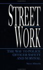 Streetwork  The Way To Police Officer Safety And Survival