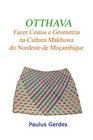 Otthava Fazer Cestos E Geometria Na Cultura Makhuwa Do Nordeste De Moambique