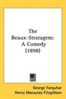 The BeauxStratagem A Comedy