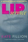 Lip Service The Truth About Women's Darker Side in Love Sex and Friendship
