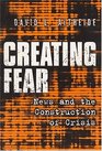 Creating Fear News and the Construction of Crisis