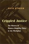 Crippled Justice The History of Modern Disability Policy in the Workplace