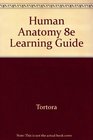 Learning Guide to Accompany Principles of Human Anatomy 8e