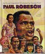 Paul Robeson The Life and Times of a Free Black Man