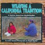 Weaving a California Tradition A Native American Basketmaker