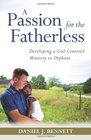 A Passion for the Fatherless Developing a GodCentered Ministry to Orphans
