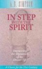 In Step With the Spirit Discovering the Dynamics of the Deeper Life