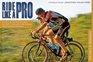 Ride Like a Pro A QuickStart Guide to Get You on the Road and Riding Smart