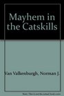 Mayhem in the Catskills