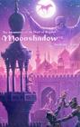Moonshadow: The Adventures of the Thief of Bagdad