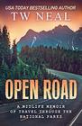 Open Road A Midlife Memoir of Travel and the National Parks