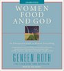Women, Food and God: An Unexpected Path to Almost Everything (Audio CD) (Unabridged)