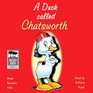 A Duck Called Chatsworth