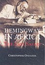 Hemingway in Africa The Last Safari