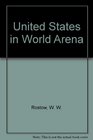The United States in the World Arena An Essay in Recent History
