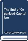 The End of Organized Capitalism