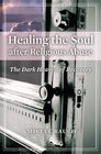Healing the Soul after Religious Abuse The Dark Heaven of Recovery