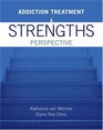 Addiction Treatment A Strengths Perspective