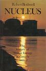 Nucleus The History of Atomic Energy of Canada Limited