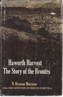 Haworth Harvest The Story of the Brontes