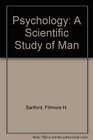 Psychology A Scientific Study of Man