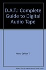 DAT Complete Guide to Digital Audio Tape