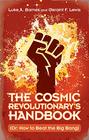 The Cosmic Revolutionary's Handbook: (Or: How to Beat the Big Bang)