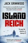 Island Reich The atmospheric WWII thriller perfect for fans of Simon Scarrow and Robert Harris