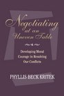 Negotiating at an Uneven Table Developing Moral Courage in Resolving Our Conflicts