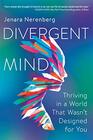 Divergent Mind: Thriving in a World That Wasn\'t Designed for You