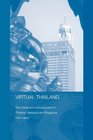 Virtual Thailand The Media and Cultural Politics in Thailand Malaysia and Singapore