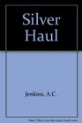 The Silver Haul