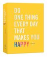 Do One Thing Every Day That Makes You Happy A Journal