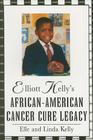 Elliott Kelly's AfricanAmerican Cancer Legacy