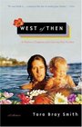 West of Then  A Mother a Daughter and a Journey Past Paradise