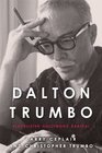 Dalton Trumbo Blacklisted Hollywood Radical