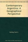 Contemporary Argentina A Geographical Perspective