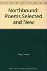 Northbound Poems Selected and New