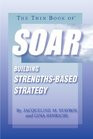 The Thin Book of SOAR Building StrengthsBased Strategy