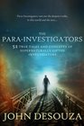 The Para-Investigators: 52 True Tales And Concepts of Supernaturally Gifted Investigators