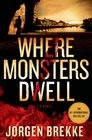 Where Monsters Dwell (Odd Singsaker, Bk 1)